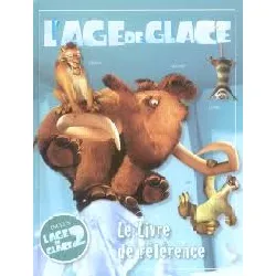 livre l'age de glace - le livre de référence