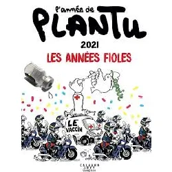 livre l'année de plantu - 2021 - les années fioles