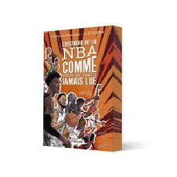 livre l'histoire de la nba comme vous ne l'avez jamais lue