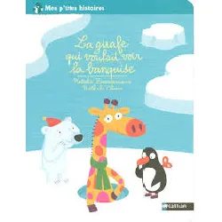 livre la girafe qui voulait voir la banquise