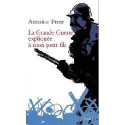 livre la grande guerre expliquée à mon petit-fils