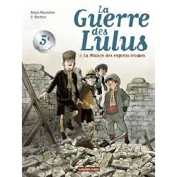 livre la guerre des lulus - tome 1 - 1914, la maison des enfants trouvés