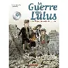 livre la guerre des lulus - tome 1 - 1914, la maison des enfants trouvés