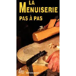 livre la menuiserie pas à pas - découvrir et apprendre les techniques à travers la réalisation d'objets philippe bierling