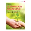livre la pédagogie montessori - histoire, principes et applications à expérimenter à la maison