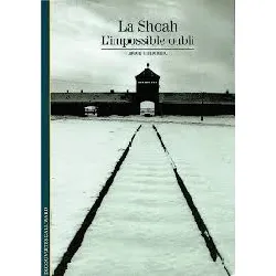 livre la shoah - l'impossible oubli