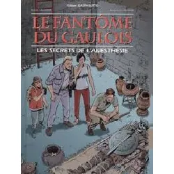 livre le fantôme du gaulois, les secrets de l'anesthésie. bande dessinée