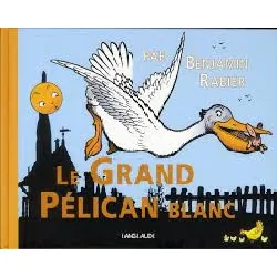 livre le grand pélican blanc