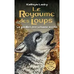 livre le royaume des loups - tome 3 - le gardien des volcans sacrés