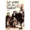 livre le vent de la haine