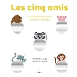livre les 5 amis - une histoire pour jouer avec les quantités