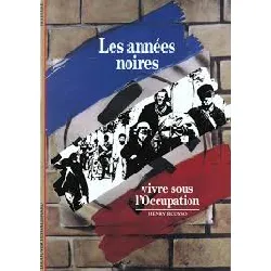 livre les annees noires - vivre sous l'occupation