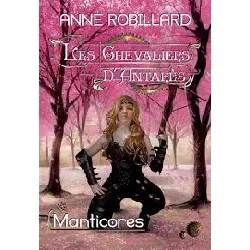 livre les chevaliers d'antarès 03 - manticores anne robillard