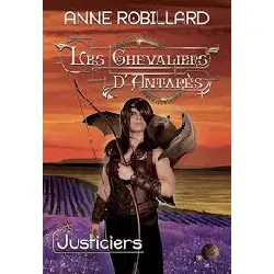 livre les chevaliers d'antares vol.9 justiciers - anne robillard