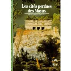 livre les cités perdues des mayas