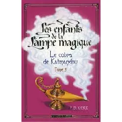 livre les enfants de la lampe magique tome 3 - le cobra de katmandou