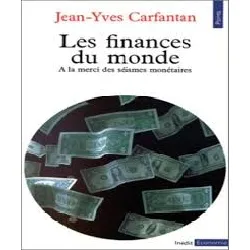 livre les finances du monde. a la merci des séismes monétaires