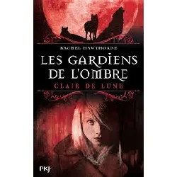 livre les gardiens de l'ombre tome 2 - clair de lune