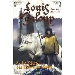livre louis le galoup - tome 3 - le maître des tours de merle