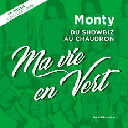 livre ma vie en vert - du showbiz au chaudron