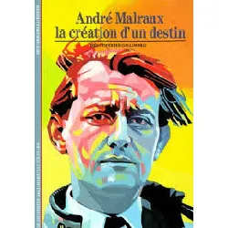 livre malraux - la creation d'un destin