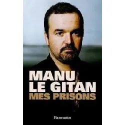 livre mes prisons manu le gitan