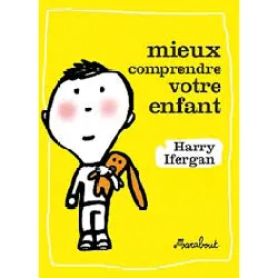 livre mieux comprendre votre enfant