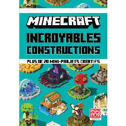 livre minecraft - incroyables constructions - plus de 20 mini-projets créatifs