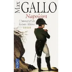 livre napoléon, tome 4 - l'immortel de sainte-hélène