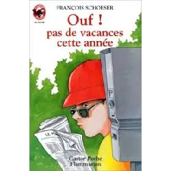 livre ouf ! pas de vacances cette annee - vivre aujourd'hui, des 8/9 ans