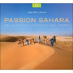 livre passion sahara - les pionniers racontent leur désert