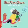 livre petit ours brun - petit ours brun et les pompiers