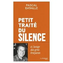 livre petit traité du silence à l'usage des gens bruyants