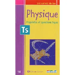 livre physique - propriétés et questions types, terminale s
