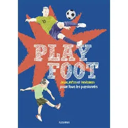 livre play foot - jeux, infos, histoires