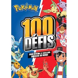 livre pokemon - 100 defis pour devenir un maitre pokemon