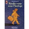 livre rendez-vous sous l'horloge - vivre aujourd'hui, junior des 10/11 ans