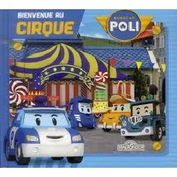 livre robocar poli - bienvenue au cirque