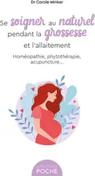 livre se soigner au naturel pendant la grossesse et l'allaitement : homéopathie, phytothérapie, acupuncture..