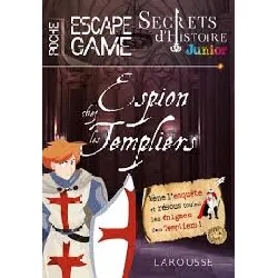 livre secrets d'histoire junior - espion chez les templiers