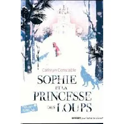 livre sophie et la princesse des loups - cathryn constable