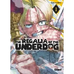 livre the regalia of the underdog - tome 1
