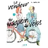 livre vendeur du magasin de vélos (le) - tome 1