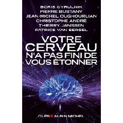 livre votre cerveau n'a pas fini de vous étonner - entretiens avec patrice van eersel