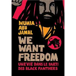 livre we want freedom - une vie dans le parti des black panthers