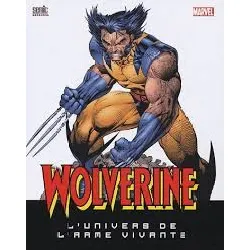 livre wolverine l'univers de l'arme vivante