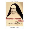 livre yvonne-aimee, "ma mere selon l'esprit". temoignage et temoignages en forme de recit