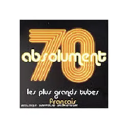 cd absolument 70 : les plus grands tubes français
