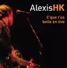 cd alexis hk - c'que t'es belle en live (2005)