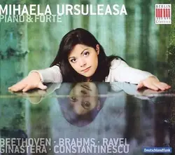 cd mihaela ursuleasa – beethoven, brahms, ravel, ginastera, constantinescu - piano & forte (2009)